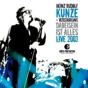 Album Cover of Dabeisein ist alles - Live 2003 from Heinz Rudolf Kunze